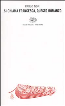 Si chiama Francesca, questo romanzo by Paolo Nori