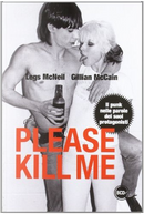 Please kill me by Gillian McCain, Legs McNeil