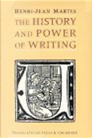 The History and Power of Writing by Henri-Jean Martin