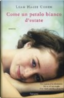Come un petalo bianco d'estate by Leah Hager Cohen