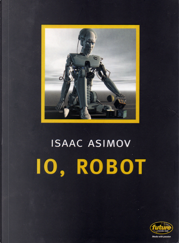 Io, Robot by Isaac Asimov, Future Media Italy, Economic pocket edition -  Anobii