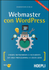 Webmaster con Wordpress, Seconda Edizione by Bonaventura Di Bello
