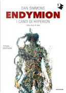 Endymion. I canti di Hyperion - Libro due di due by Dan Simmons
