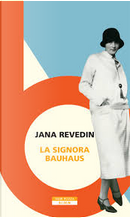 La signora Bauhaus by Jana Revedin