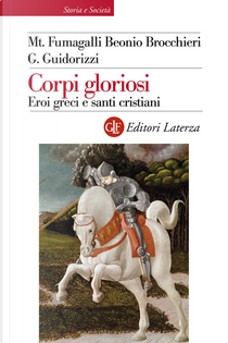 Corpi gloriosi by Giulio Guidorizzi, M. Fumagalli Beonio Brocchieri