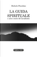 La guida spirituale e altre storie di Cavafratte by Michele Piccolino