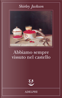 Abbiamo sempre vissuto nel castello by Shirley Jackson