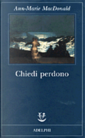 Chiedi Perdono by Ann-Marie MacDonald