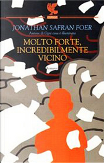 Molto forte, incredibilmente vicino by Jonathan Safran Foer