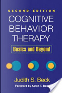 Cognitive Behavior Therapy, Second Edition by Judith S. Beck