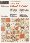 Piazza bella piazza by Alessandro Pera, Andrea Camilleri, Daniela Frascati, Elena Gianini Belotti, Ermanno Gallo, Erri De Luca, Geraldina Colotti, Gianfranco Manfredi, Giovanni Alimonti, Ivo Scanner, Massimo Carlotto, Nanni Balestrini, Paola Staccioli, Roberto Tumminelli, Stefano Tassinari Piazza bella piazza by Alessandro Pera, Andrea Camilleri, Daniela Frascati, Elena Gianini Belotti, Ermanno Gallo, Erri De Luca, Geraldina Colotti, Gianfranco Manfredi, Giovanni Alimonti, Ivo Scanner, Massimo Carlotto, Nanni Balestrini, Paola Staccioli, Roberto Tumminelli, Stefano Tassinari