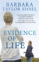 Evidence of Life by Barbara Taylor Sissel