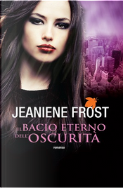 Il bacio eterno dell'oscurità by Jeaniene Frost