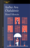 Hotel Silencio by Auður Ava Ólafsdóttir