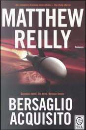 Bersaglio acquisito by Matthew Reilly