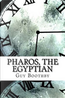 Pharos, the Egyptian by Guy Boothby
