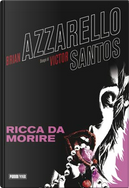 Ricca da morire by Brian Azzarello, Victor Santos