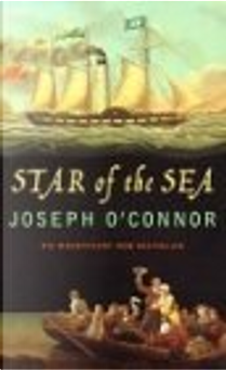 The Star of the Sea by Joseph O'Connor