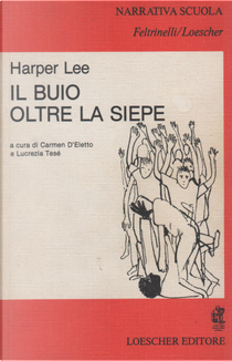 Il buio oltre la siepe by Harper Lee