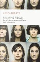 Fimmine ribelli by Lirio Abbate