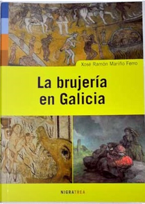 La brujería en Galicia by Xosé Ramón Mariño Ferro