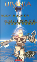 Software - I nuovi robot by Rudy Rucker