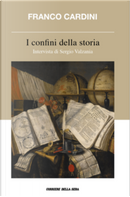 I confini della storia by Franco Cardini