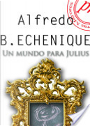 Un mundo para Julius by Alfredo Bryce Echenique