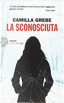 La sconosciuta by Camilla Grebe