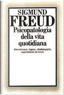 Psicopatologia della vita quotidiana by Sigmund Freud
