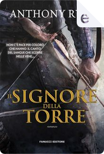 Il signore della torre by Anthony Ryan
