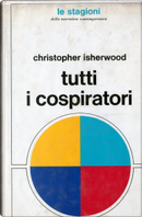 Tutti i cospiratori by Christopher Isherwood