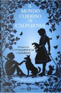 Il mondo curioso di Calpurnia by Jacqueline Kelly