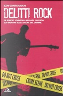 Delitti rock by Ezio Guaitamacchi