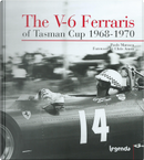 The V-6 Ferraris of Tasman Cup 1968-1970 by Paolo Marasca