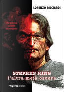 Stephen King, l'altra metà oscura by Lorenzo Ricciardi