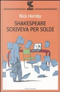 Shakespeare scriveva per soldi by Nick Hornby