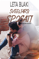 Svegliarsi sposati - Vol. 6-7 by Leta Blake