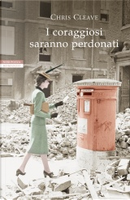 I coraggiosi saranno perdonati by Chris Cleave