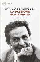 La passione non è finita by Enrico Berlinguer