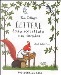 Lettere dello scoiattolo alla formica by Toon Tellegen
