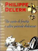 Un cesto di frutta e altre piccole dolcezze by Philippe Delerm