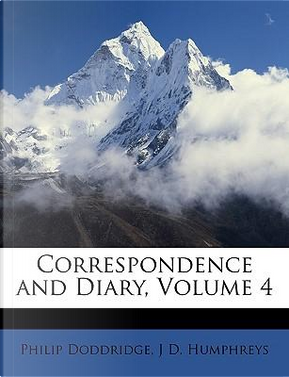 Correspondence and Diary, Volume 4 by Philip Doddridge