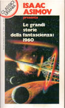 Le grandi storie della fantascienza: 1960 by Arthur C. Clarke, Christopher Anvil, Cordwainer Smith, Damon Knight, Frederik Pohl, Fritz Leiber, Henry Slesar, J. G. Ballard, Richard McKenna, Rick Raphael, Ward Moore