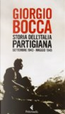 Storia dell'Italia partigiana by Giorgio Bocca