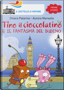 Tino il cioccolatino e il fantasma del budino by Aurora Marsotto, Chiara Patarino
