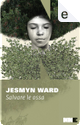 Salvare le ossa by Jesmyn Ward
