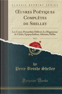 OEuvres Poétiques Complètes de Shelley, Vol. 2 by Percy Bysshe Shelley