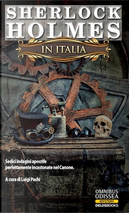 Sherlock Holmes in Italia by Cristian Fabbi, Cristian Poppi, Davide Zulian, Elena Vesnaver, Enrico Fortunia, Enrico Solito, Fabio Vaghi, Gianfranco Sherwood, Giuseppe Albanese, Luca Martinelli, Patrizia Trinchero, Pietro De Palma, Samuele Nava, Stefano Attiani, Valentina Catania, Walter Falciatore Sherlock Holmes in Italia by Cristian Fabbi, Cristian Poppi, Davide Zulian, Elena Vesnaver, Enrico Fortunia, Enrico Solito, Fabio Vaghi, Gianfranco Sherwood, Giuseppe Albanese, Luca Martinelli, Patrizia Trinchero, Pietro De Palma, Samuele Nava, Stefano Attiani, Valentina Catania, Walter Falciatore