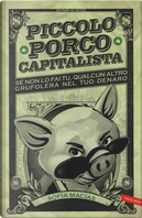 Piccolo porco capitalista by Sofía Macías